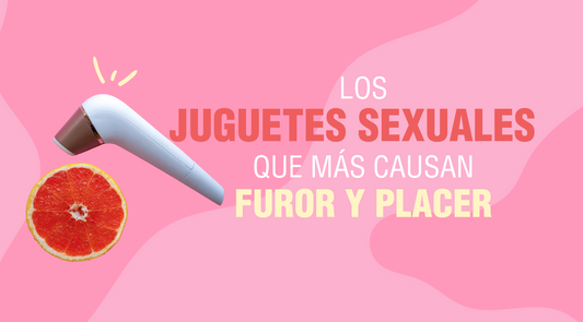 Los juguetes sexuales que más causan furor y placer La Maleta Rosada